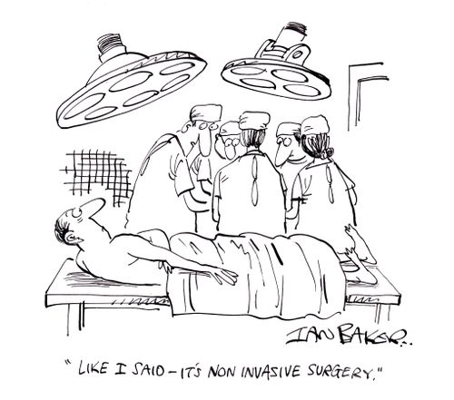 'Like I said - It's non invasive surgery.'