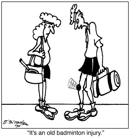 'It's an old badminton injury.'