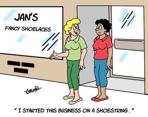 I started this business on a shoestring.