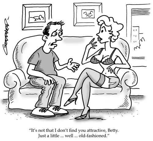 'It's not that I don't find you attractive, Betty. Just a little ... well ... old-fashioned.'