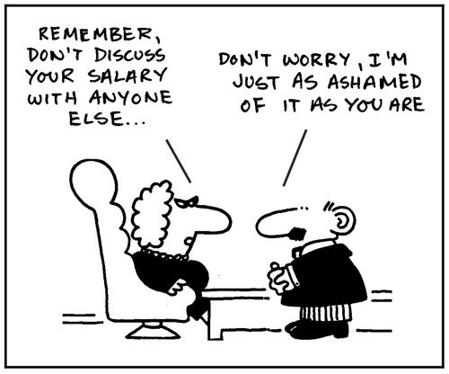 'Remember, don't discuss your salary with anyone else.' - 'Don't worry, I'm just as ashamed of it as you are.'