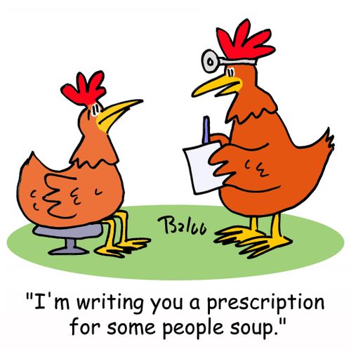 'I'm writing you a prescription for some people soup.'