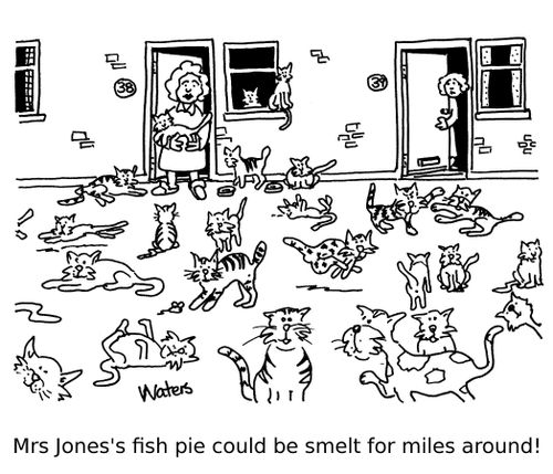 Mrs Jones's fish pie could be smelt for miles around!