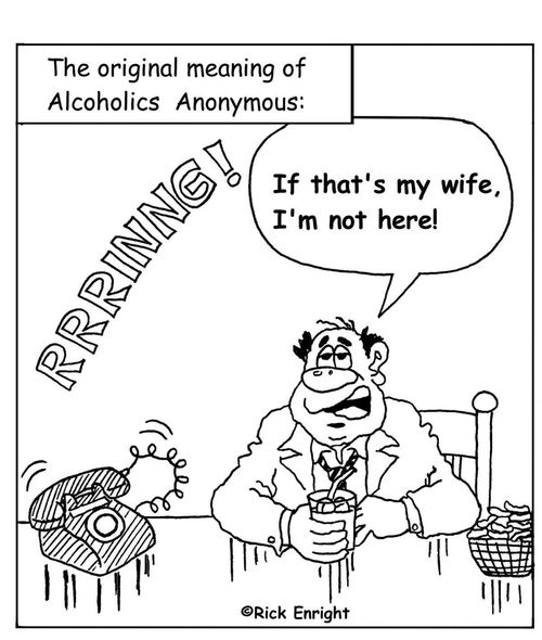 The Original Meaning of Alcoholics Anonymous: 'If that's my wife I'm not here!'