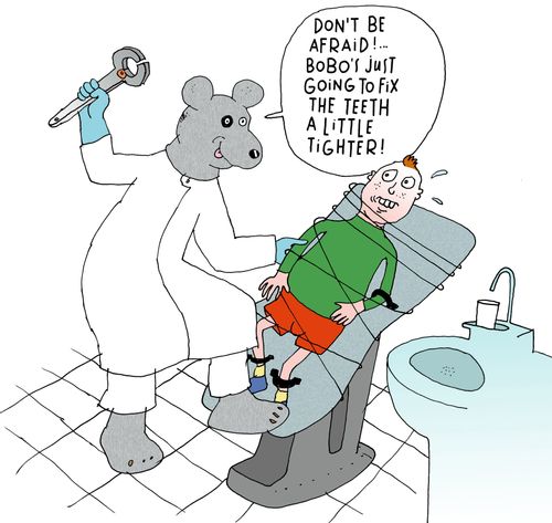 'Don't be afraid!...Bobo's just going to fix the teeth a little tighter.'