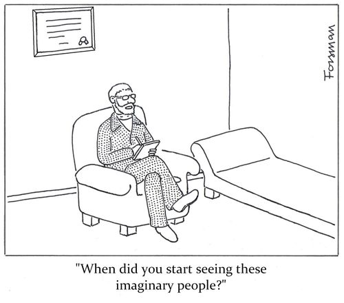 'When did you start seeing these imaginary people?'