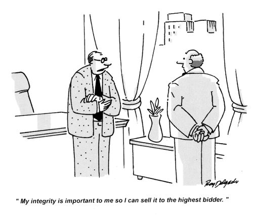'My integrity is important to me so I can sell it to the highest bidder.'