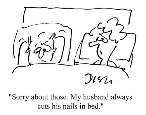 "Sorry  about those. My husband always cuts his nails in bed."