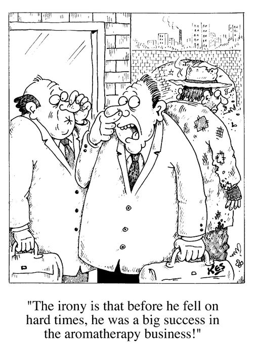 "The irony is that before he fell on hard-times, he was a big success in the aromatherapy business!"