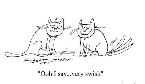 "Oh I say...very swish"
