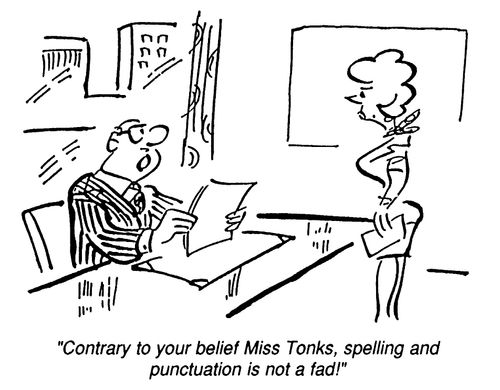 "Spelling and punctuation is not a fad."
