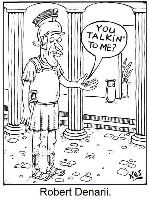 Robert Denarii: 'You talin' to me.'