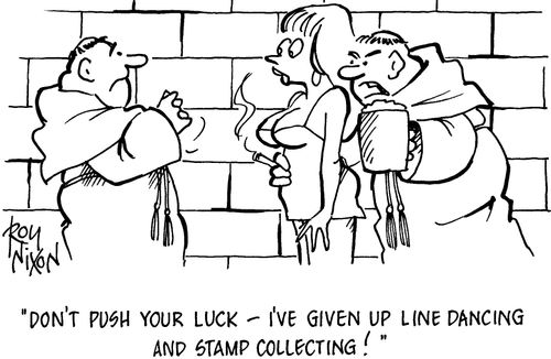 "Don't push your luck - I've given up line dancing and stamp collecting!"