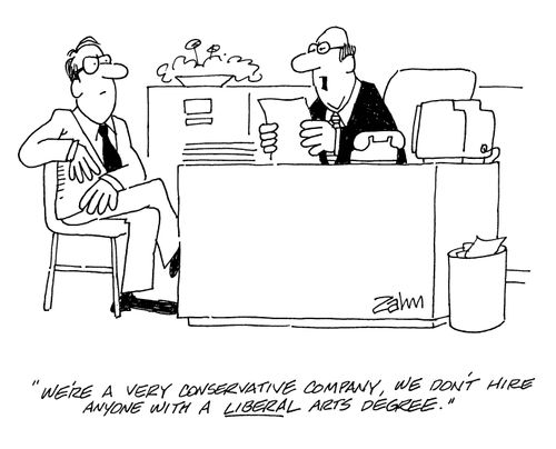 'We're a very conservative company, we don't hire anyone with a liberal arts degree.'