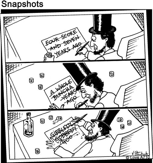 Lincoln trying to write the Gettysburg Address.