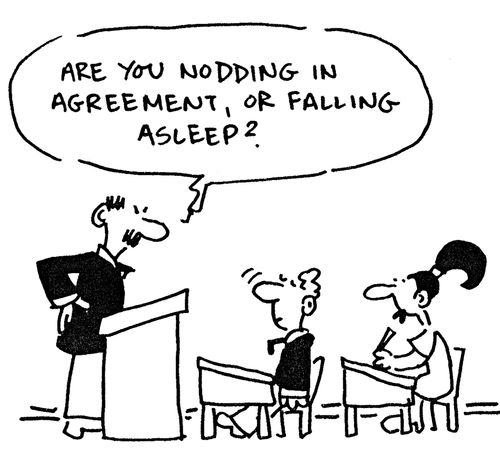 'Are you nodding in agreement, or falling asleep?'