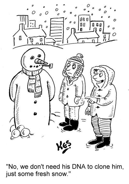'No, we don't need his DNA to clone him, just some fresh snow.'
