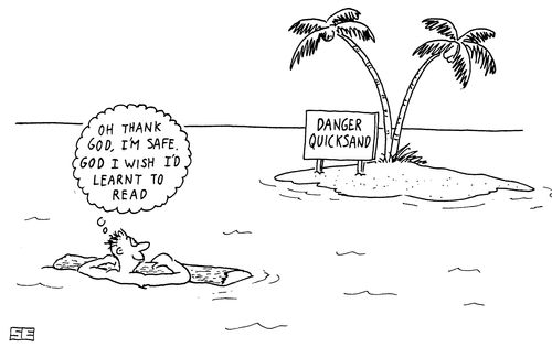 'Oh thank God I'm safe. But I wish I'd learned to read.'