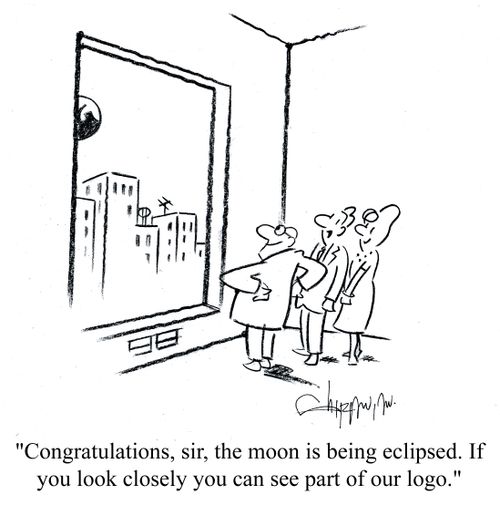 'Congratulations, Sir, the moon is being eclipsed. If you look closely you can see part of our logo.'