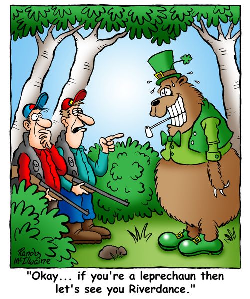 'Okay... if you're a leprechaun then let's see you Riverdance.'