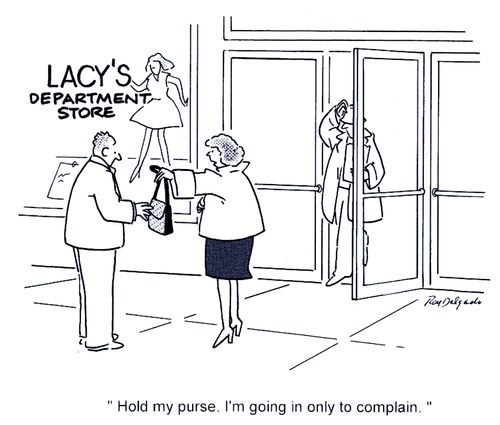 'Hold my purse. I'm going in only to complain.'