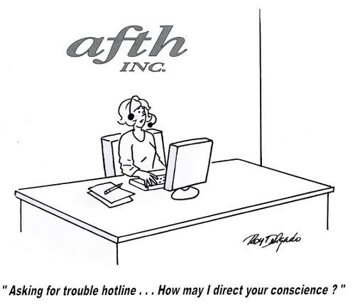 'Asking for trouble hotline...How may I direct your conscience?'
