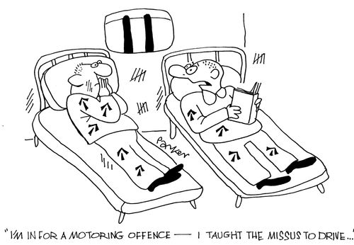 I'm in for a motoring offence-I taught the missus to drive.'