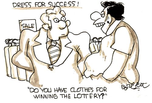 'Do you have clothes for winning the lottery?'