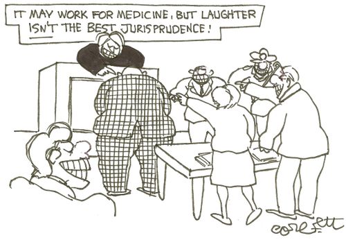 It may work for medicine, but laughter isn't the best jurisprudence