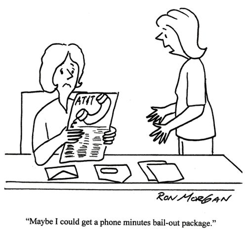 'Maybe I could get a phone minutes bail-out package.'