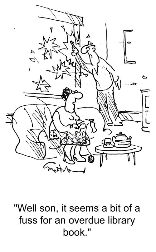 'Well son, it seems a bit of a fuss for an overdue library book.'