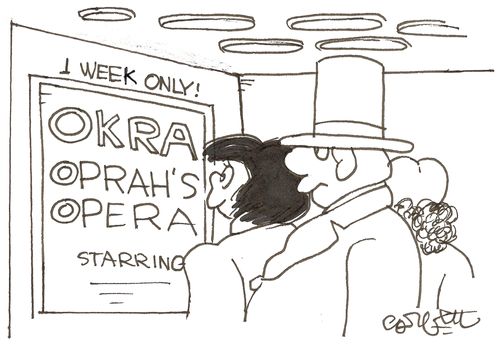 1 week only!  OKRA...Oprah's Opera
