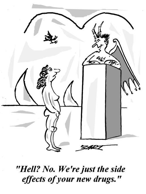 'Hell? No. We're just the side effects of your new drugs.'