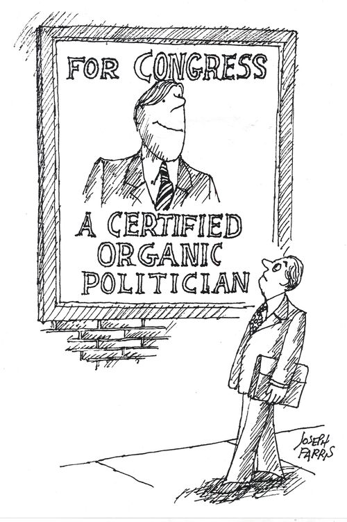 For congress. A certified organic politician.