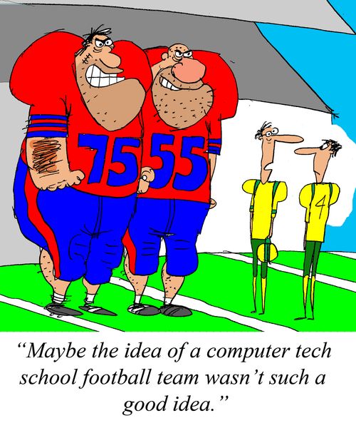 'Maybe the idea of a computer tech school football team wasn't such a good idea.'