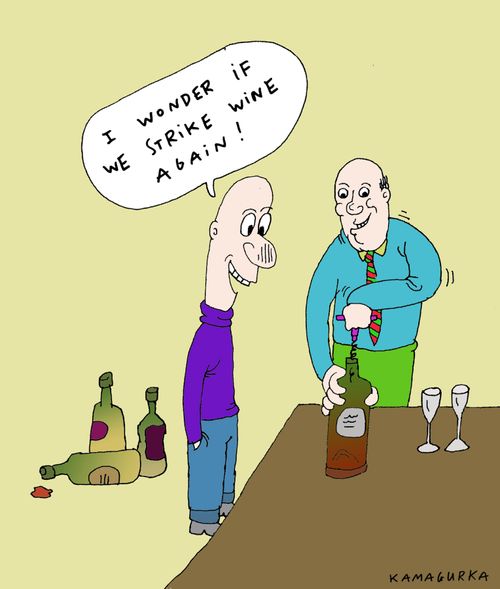 'I wonder if we strike wine again!'