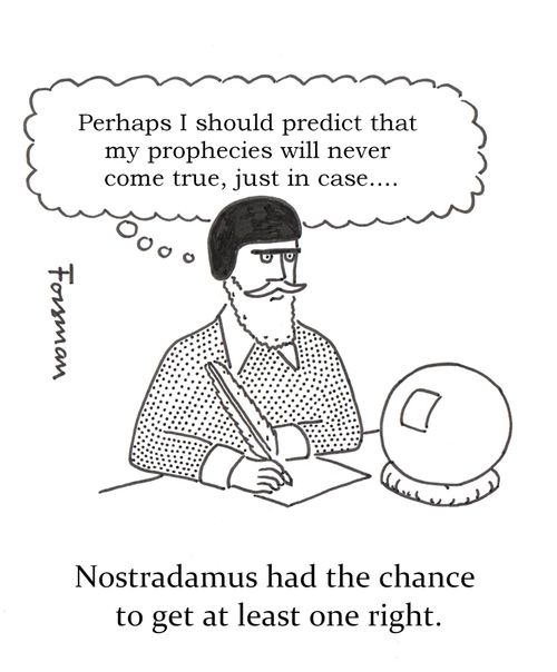 Nostradamus had the chance to get at least one right.