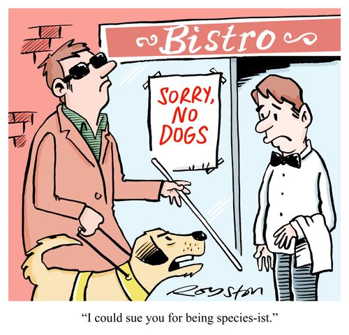 'I could sue you for being species-ist.'