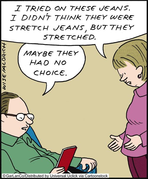 'I tried on these jeans. I didn't think they were stretch jeans, but they stretched.'