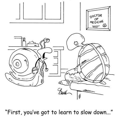 'First, you've got to learn to slow down...'