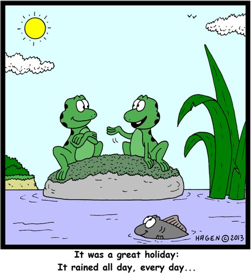 'It was a great holiday: It rained all day, every day...'