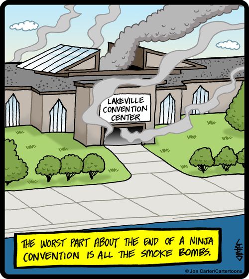 The worst part about the end of a ninja convention is all the smoke bombs.