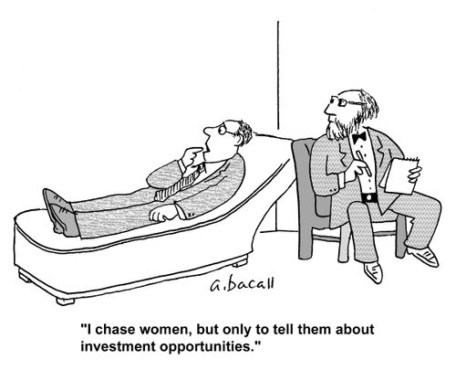 'I chase women, but only to tell them about investment opportunities.'