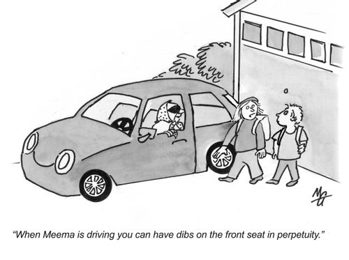 'When Meema is driving you can have dibs on the front seat in perpetuity.'