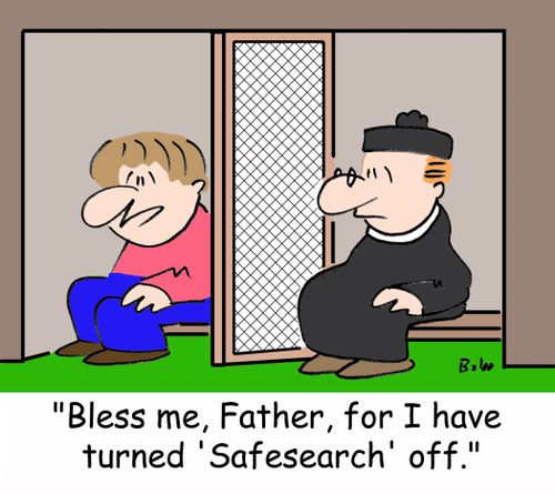 'Bless me, Father, for I have turned 'Safesearch' off.'