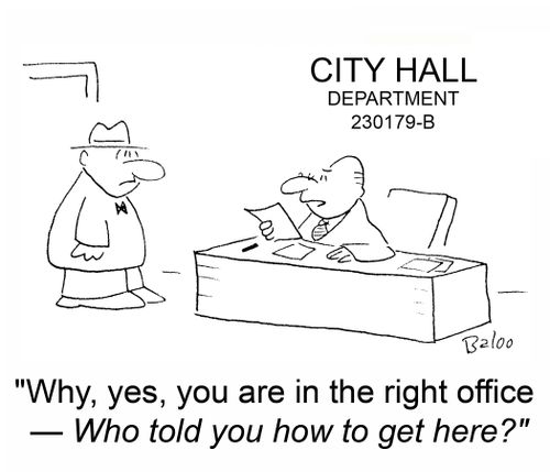 CITY HALL DEPARTMENT 230179-B. 'Why, yes, you are in the right office -- Who told you how to get here?'
