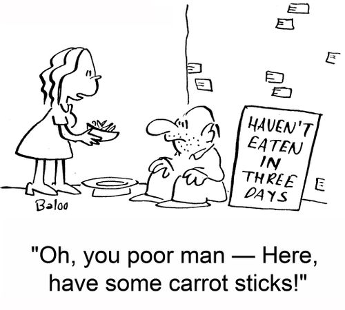 'Oh, you poor man -- Here, have some carrot sticks!'