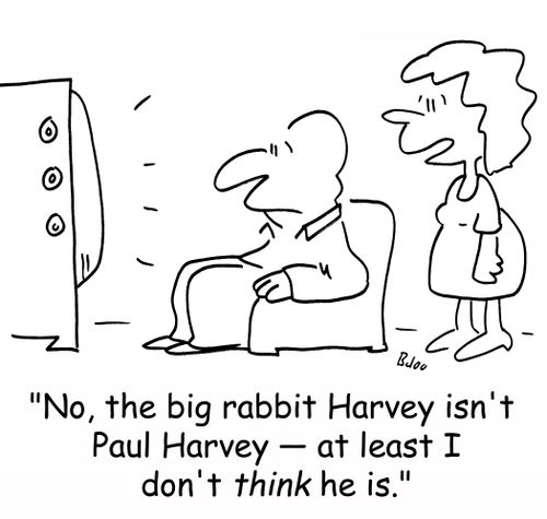 'No, the big rabbit Harvey isn't Paul Harvey -- at least I don't THINK he is.'
