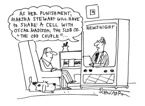'As her punishment, Martha Stewart will have to share a cell with Oscar Madison, the slob of 'The Odd Couple'...' 