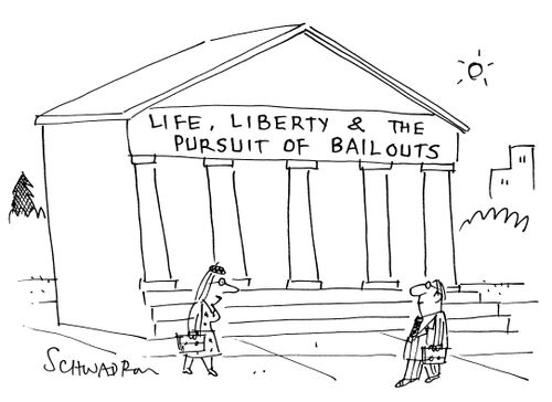 Life, Liberty and the Pursuit of Bailouts.